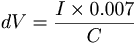 dV = \frac{I \times 0.007}{C}